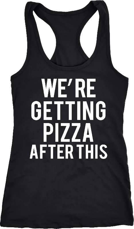 We're Getting Pizza After This Women's Tank Top